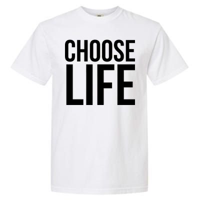 Choose Life Garment-Dyed Heavyweight T-Shirt