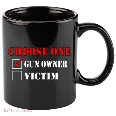 Choose One Gun Owner Victim 11oz C Handle Ceramic Mug