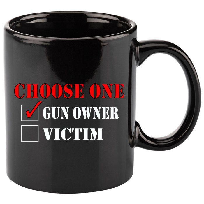 Choose One Gun Owner Victim 11oz C Handle Ceramic Mug
