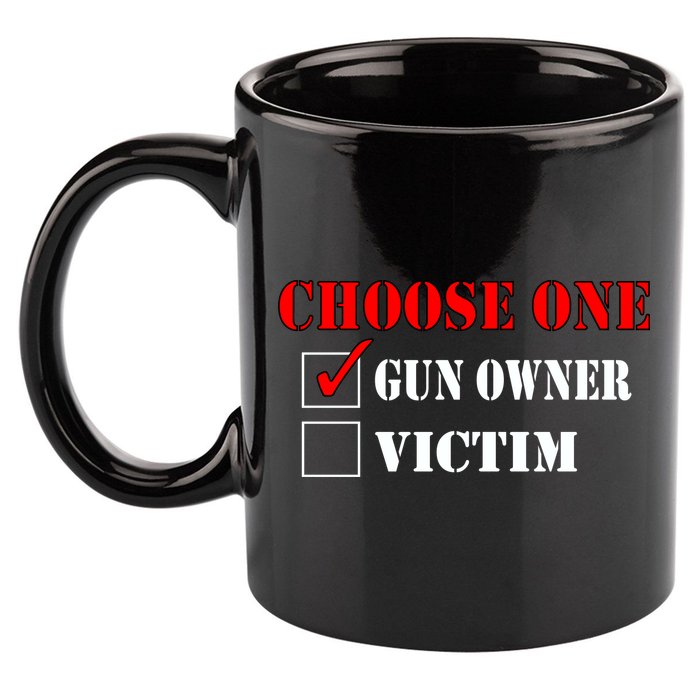 Choose One Gun Owner Victim 11oz C Handle Ceramic Mug