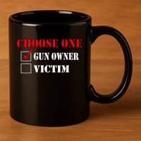 Choose One Gun Owner Victim 11oz C Handle Ceramic Mug