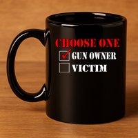 Choose One Gun Owner Victim 11oz C Handle Ceramic Mug