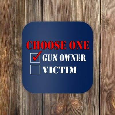 Choose One Gun Owner Victim Coaster