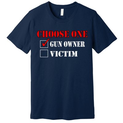 Choose One Gun Owner Victim Premium T-Shirt