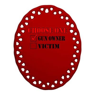 Choose One Gun Owner Victim Ceramic Oval Ornament