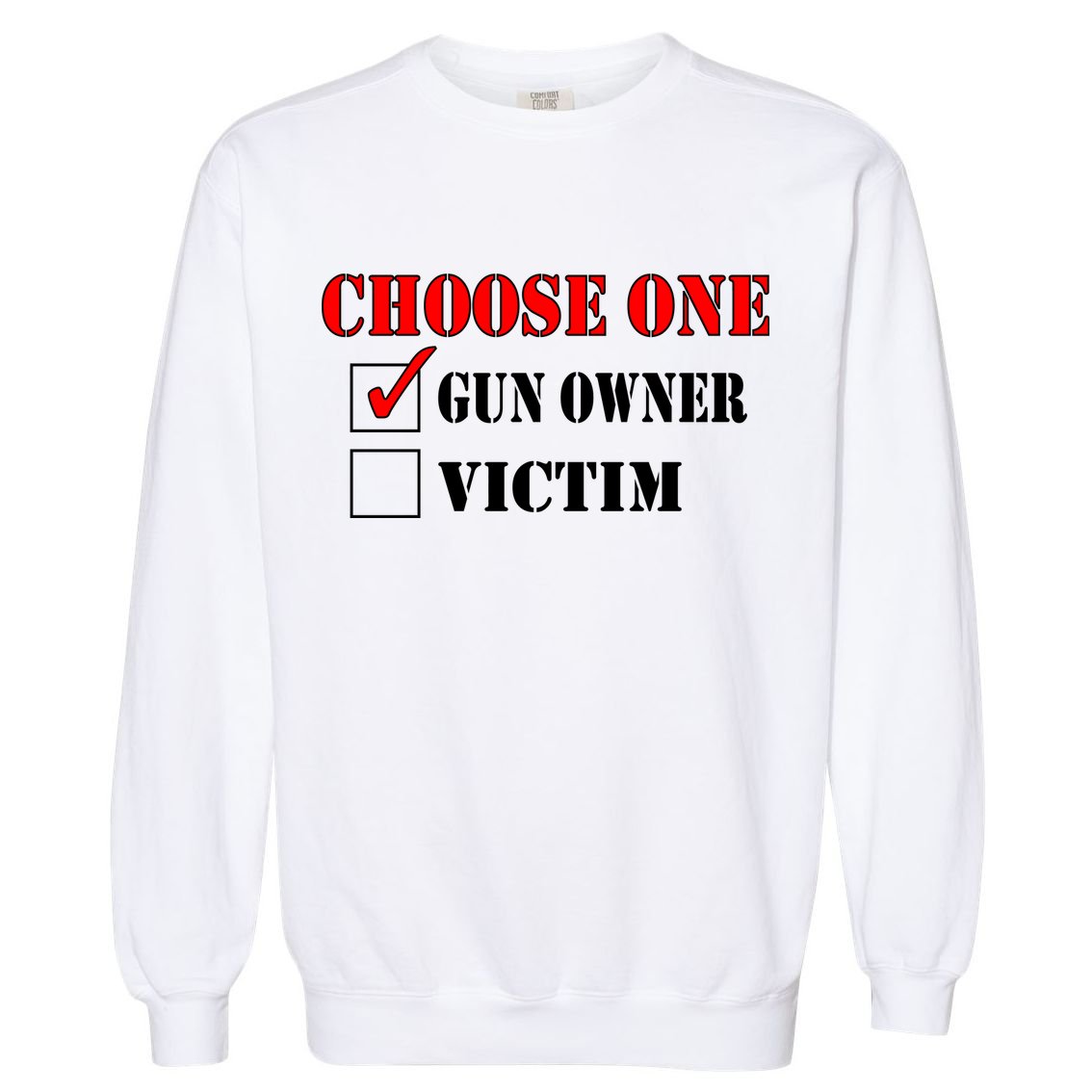 Choose One Gun Owner Victim Garment-Dyed Sweatshirt