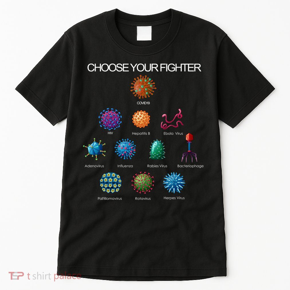 Choose Your Fighter Virus Flu Pandemic Tall T-Shirt