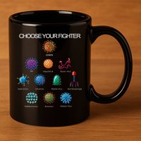Choose Your Fighter Virus Flu Pandemic 11oz C Handle Ceramic Mug