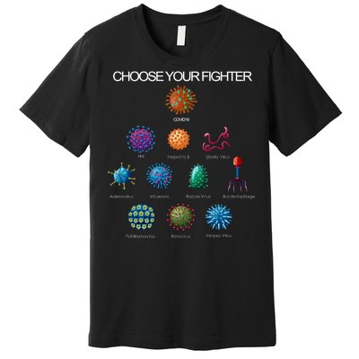 Choose Your Fighter Virus Flu Pandemic Premium T-Shirt