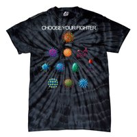 Choose Your Fighter Virus Flu Pandemic Tie-Dye T-Shirt