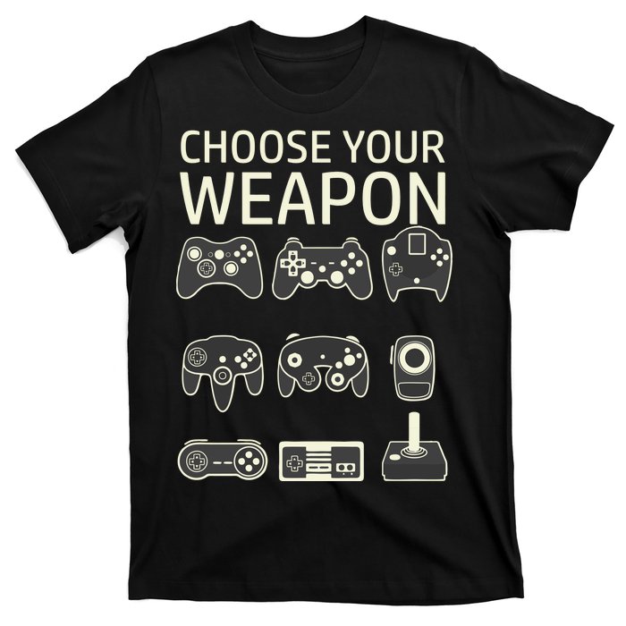 Choose Your Weapon Gaming Controllers Console Gamer Funny T-Shirt