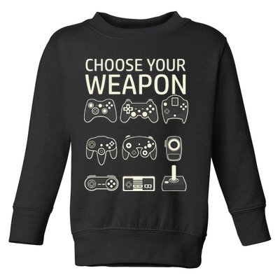 Choose Your Weapon Gaming Controllers Console Gamer Funny Toddler Sweatshirt