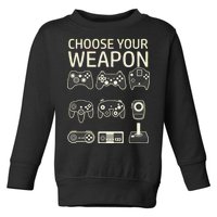 Choose Your Weapon Gaming Controllers Console Gamer Funny Toddler Sweatshirt