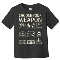 Choose Your Weapon Gaming Controllers Console Gamer Funny Toddler T-Shirt