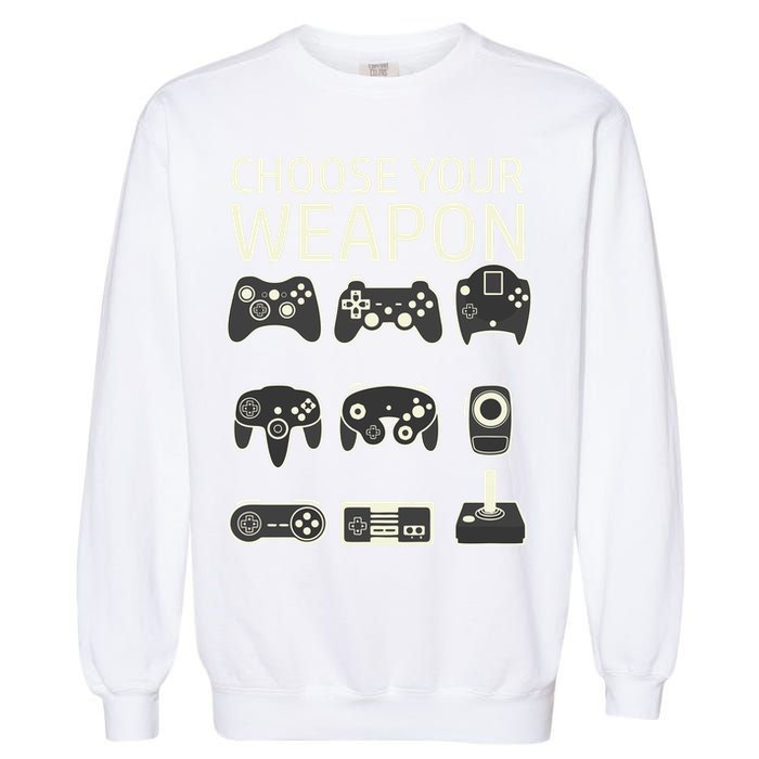 Choose Your Weapon Gaming Controllers Console Gamer Funny Garment-Dyed Sweatshirt