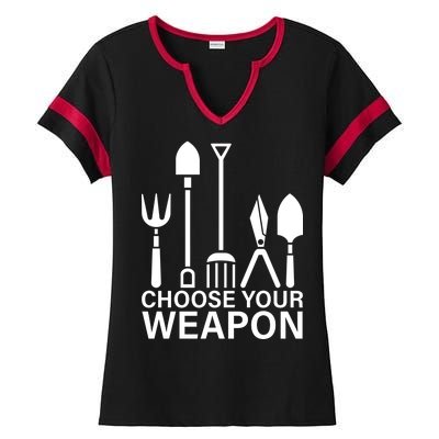 Choose Your Weapons Gardening Tools Ladies Halftime Notch Neck Tee