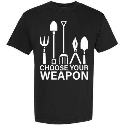 Choose Your Weapons Gardening Tools Garment-Dyed Heavyweight T-Shirt