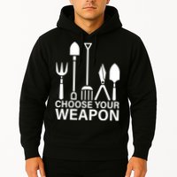 Choose Your Weapons Gardening Tools Hoodie