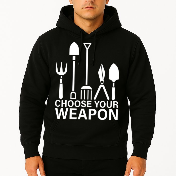 Choose Your Weapons Gardening Tools Hoodie