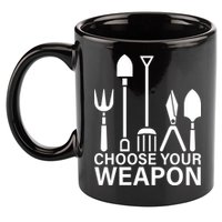 Choose Your Weapons Gardening Tools 11oz C Handle Ceramic Mug