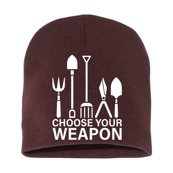 Choose Your Weapons Gardening Tools Short Acrylic Beanie