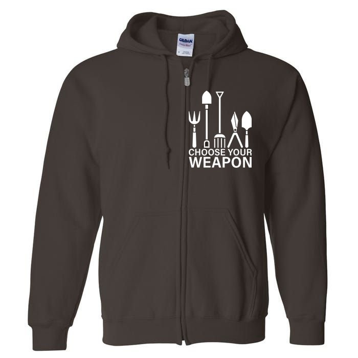 Choose Your Weapons Gardening Tools Full Zip Hoodie