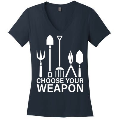 Choose Your Weapons Gardening Tools Women's V-Neck T-Shirt