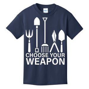 Choose Your Weapons Gardening Tools Kids T-Shirt