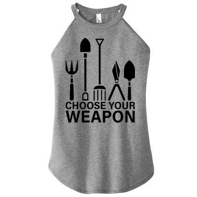 Choose Your Weapons Gardening Tools Women's Perfect Tri Rocker Tank