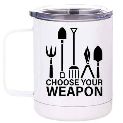 Choose Your Weapons Gardening Tools 12 oz Stainless Steel Tumbler Cup