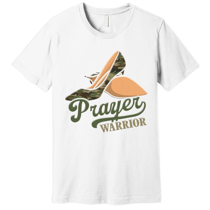 Camo Heels Prayer Warrior Faith God Jesus Christian Women Premium T-Shirt