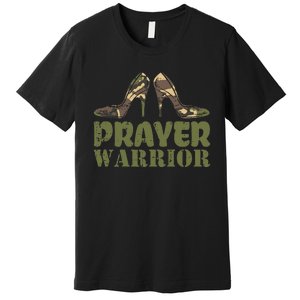 Camo Heels Prayer Warrior Faith God Jesus Christian Premium T-Shirt