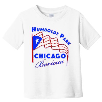 Chicago Humboldt Park Neighborhood Design Puerto Rican Toddler T-Shirt