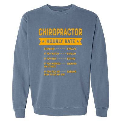 Chiropractor Hourly Rate Labour Day Chiropractic Workers Day Cool Gift Garment-Dyed Sweatshirt