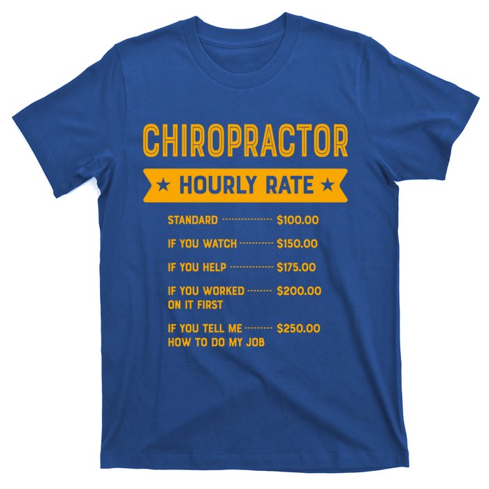 Chiropractor Hourly Rate Labour Day Chiropractic Workers Day Cool Gift T-Shirt