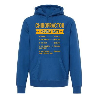 Chiropractor Hourly Rate Labour Day Chiropractic Workers Day Cool Gift Premium Hoodie