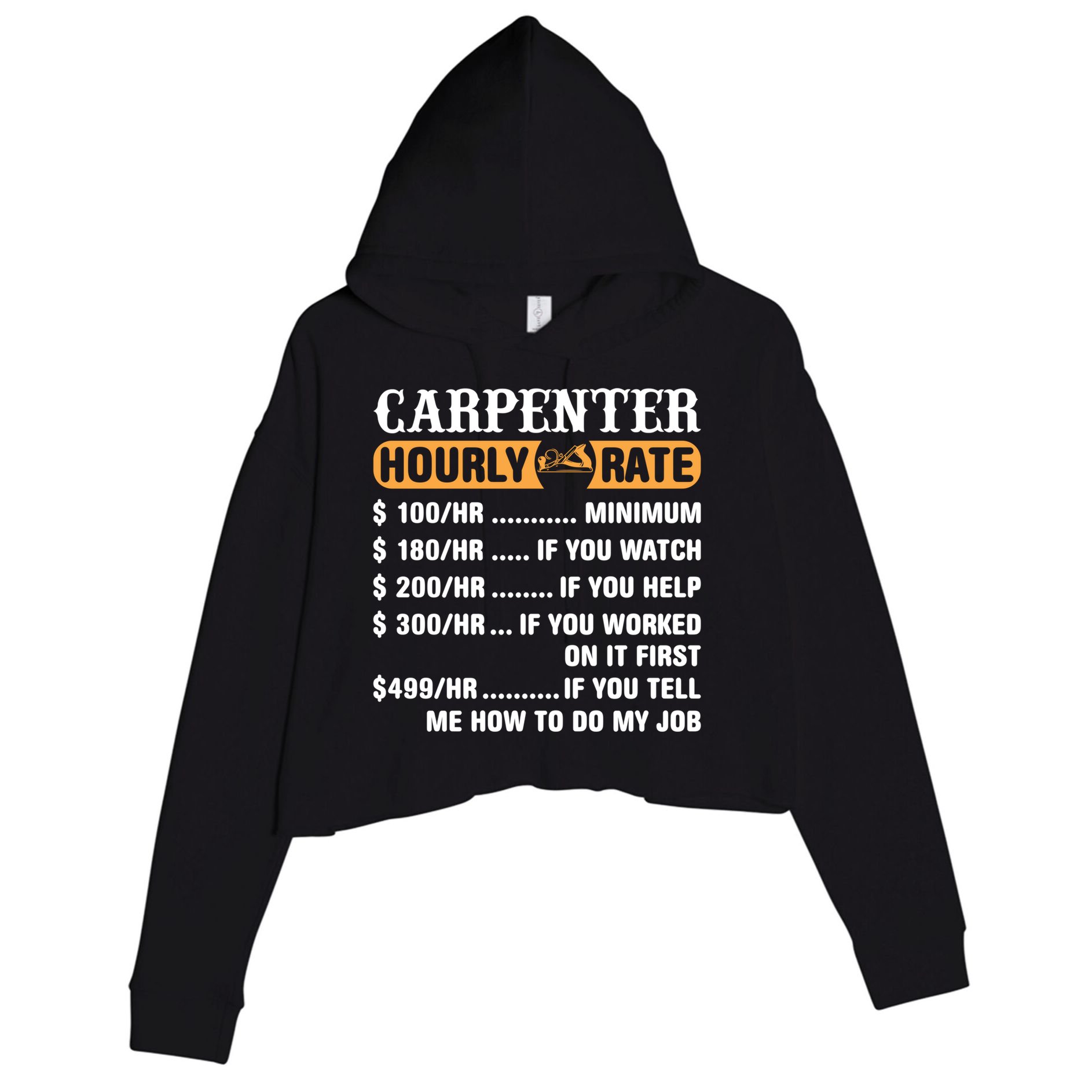Carpenter Hourly Rate Gift Carpentry Carpenter Gift Crop Fleece Hoodie