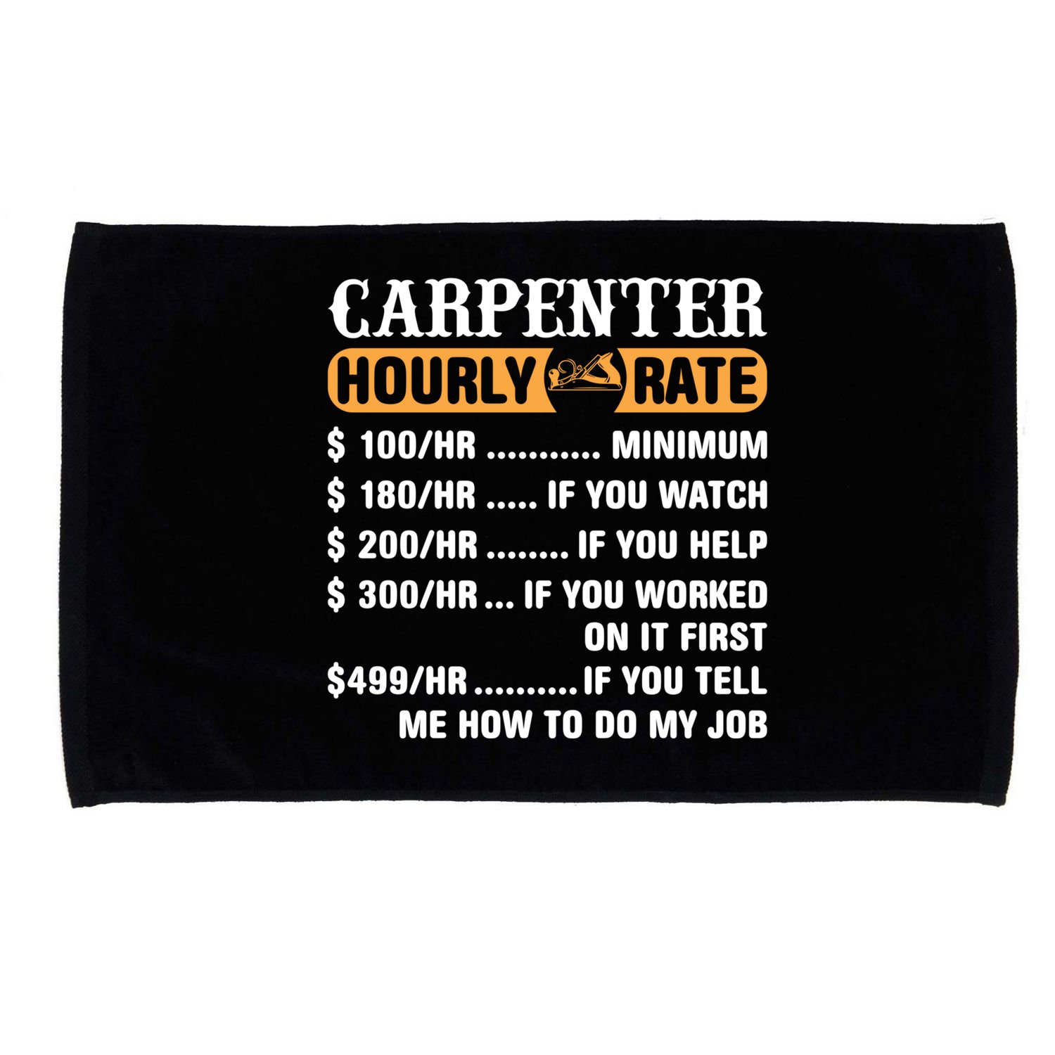 Carpenter Hourly Rate Gift Carpentry Carpenter Gift Microfiber Hand Towel