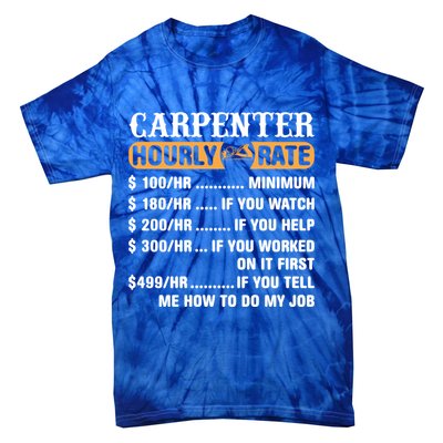 Carpenter Hourly Rate Gift Carpentry Carpenter Gift Tie-Dye T-Shirt