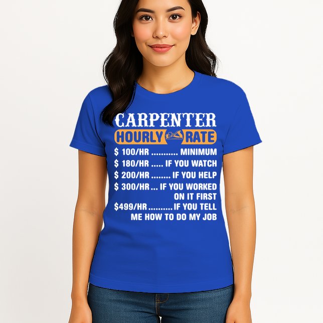 Carpenter Hourly Rate Gift Carpentry Carpenter Gift Womens T-Shirt