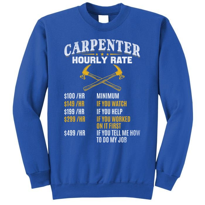 Carpenter Hourly Rate I Woodworking Carpenter Woodworker Gift Sweatshirt