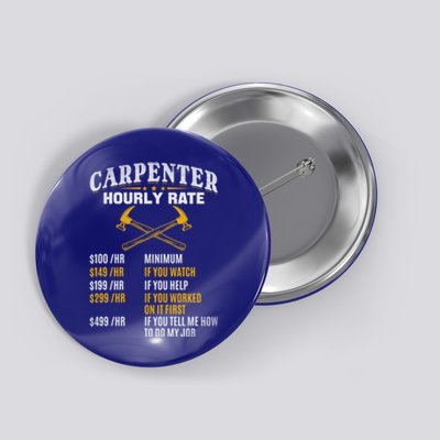 Carpenter Hourly Rate I Woodworking Carpenter Woodworker Gift Button