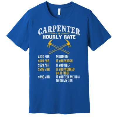 Carpenter Hourly Rate I Woodworking Carpenter Woodworker Gift Premium T-Shirt