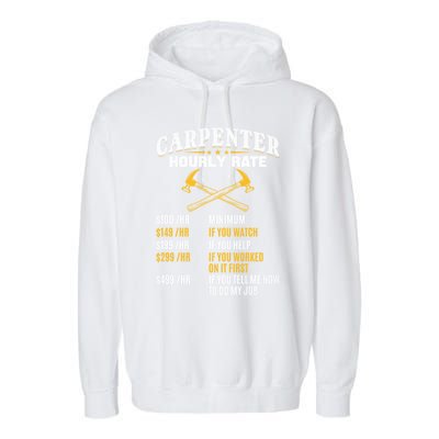 Carpenter Hourly Rate I Woodworking Carpenter Woodworker Gift Garment-Dyed Fleece Hoodie