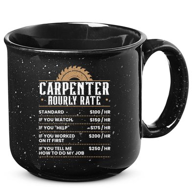 Carpenter Hourly Rate Woodworking Wookdworker Carpentry Gift 15oz Campfire Ceramic Mug