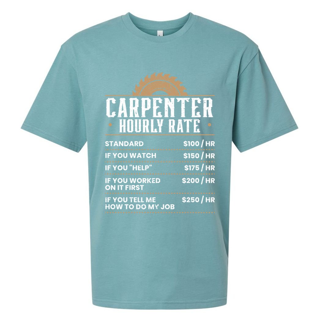 Carpenter Hourly Rate Woodworking Wookdworker Carpentry Gift Sueded Cloud Jersey T-Shirt