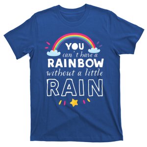 Can't Have Rainbow Without Rain Inspirational Motivation Gift T-Shirt