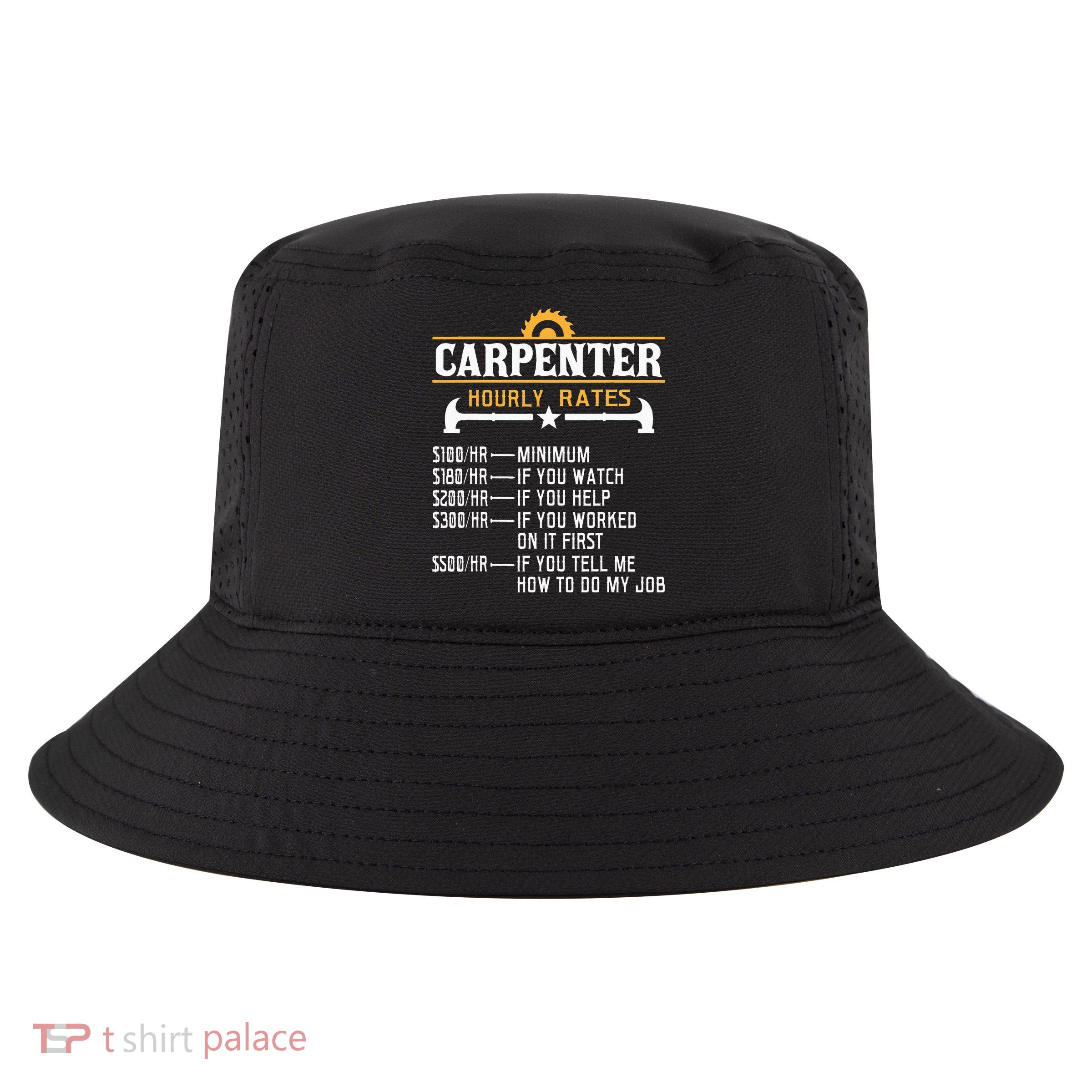 Carpenter Hourly Rate Funny Carpentry Woodworking Cool Comfort Performance Bucket Hat