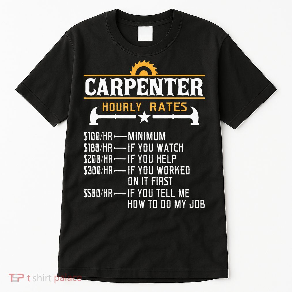Carpenter Hourly Rate Funny Carpentry Woodworking Tall T-Shirt