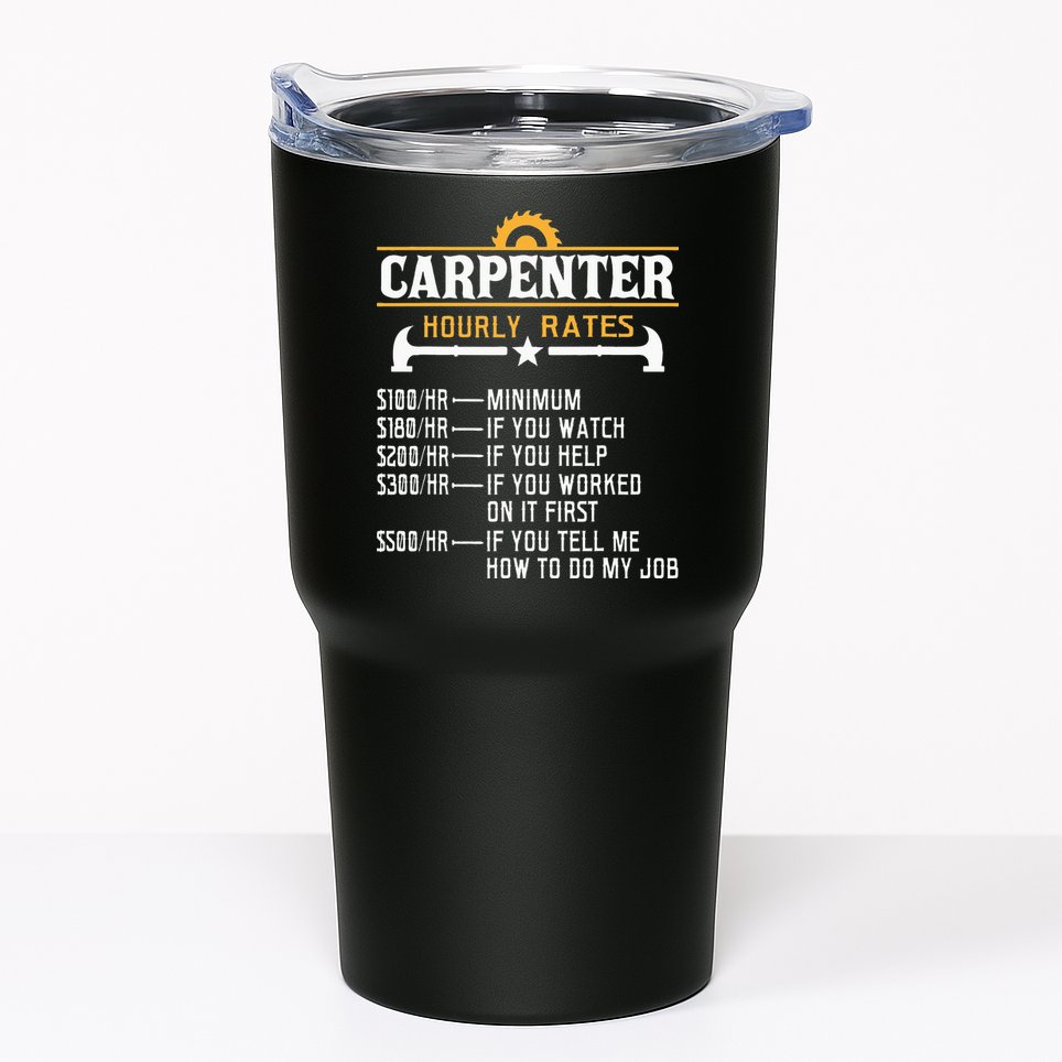 Carpenter Hourly Rate Funny Carpentry Woodworking Tumbler
